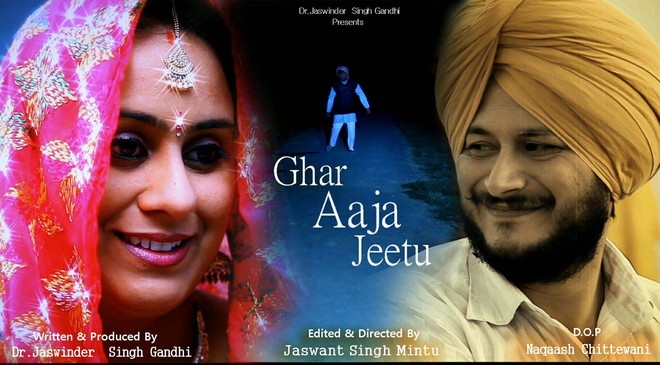 Independent 'Punjabi film 'Ghar Aaja Jeetu' wins global accolades