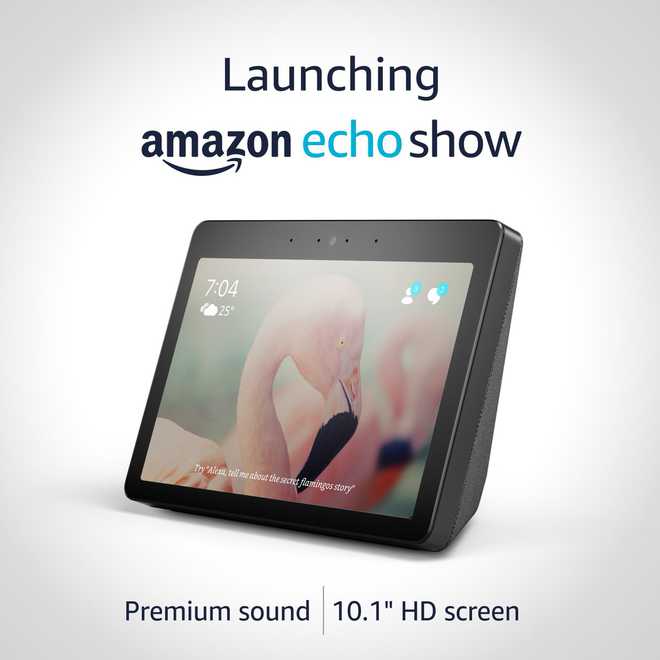 Amazon''s ''Echo Show'' smart display now in India - The Tribune